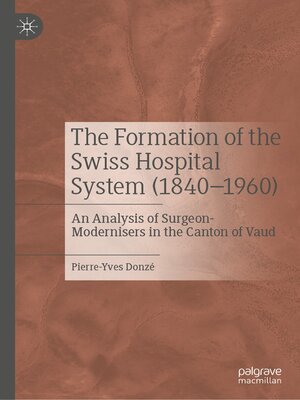 cover image of The Formation of the Swiss Hospital System (1840–1960)